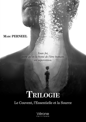 Marc Perneel - Trilogie - Le couvent, l'Essentielle et la Source.