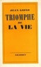 Jean Giono - Triomphe de la vie.