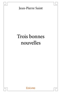 Trois bonnes nouvelles