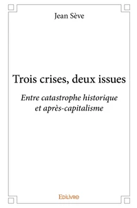 Trois crises, deux issues