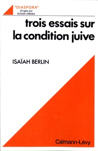 Isaiah Berlin - Trois essais sur la condition juive.