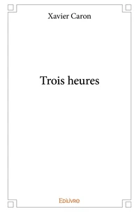 Trois heures