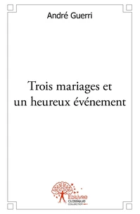 Trois mariages et un heureux événement
