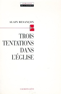 Alain Besançon - Trois tentations dans l'Église.