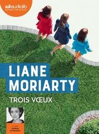 Liane Moriarty - Trois voeux. 1 CD audio MP3