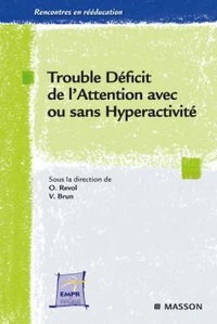 Trouble Déficit de l'Attention avec ou sans Hyperactivité : de la théorie à la pratique