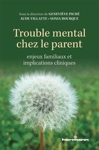 Geneviève Piché et Aude Villatte - Trouble mental chez le parent : enjeux familiaux et implications cliniques.