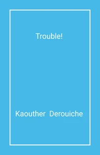 Trouble !