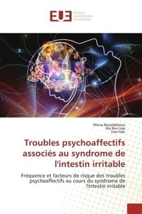 Mona Boudabbous et Issa ala Ben - Troubles psychoaffectifs associés au syndrome de l'intestin irritable - Fréquence et facteurs de risque des troubles psychoaffectifs au cours du syndrome de l'intestin irri.