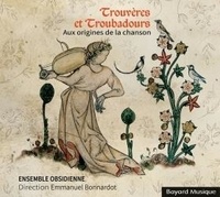 Emmanuel Bonnardot - Trouvères et troubadours - Aux origines de la chanson. 1 CD audio