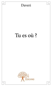 Tu es où ?