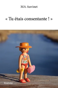 " Tu étais consentante ! "