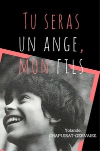 Yolande Chapuisat-Gervaise - Tu seras un ange mon fils.