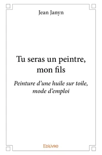 Tu seras un peintre, mon fils