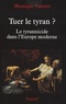 Monique Cottret - Tuer le tyran ? - Le tyrannicide dans l'Europe moderne.