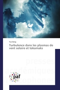 Yue Dong - Turbulence dans les plasmas de vent solaire et tokamaks.