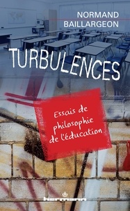 Normand Baillargeon - Turbulences - Essais de philosophie de léducation.