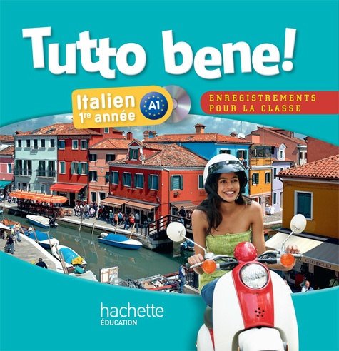  Hachette Education - Tutto bene ! Italien 1re année A1. 2 CD audio