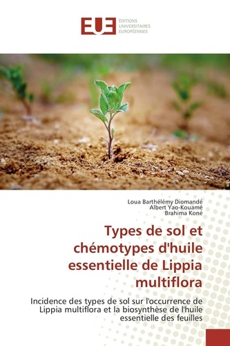 Diomandé loua Barthélémy - Types de sol et chémotypes dhuile essentielle de Lippia multiflora.
