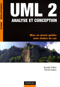 Joseph Gabay et David Gabay - UML 2 analyse et conception - Mise en oeuvre guidée avec études de cas.