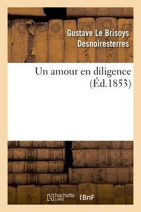 Gustave Le Brisoys Desnoiresterres - Un amour en diligence.