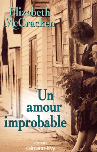 Elizabeth McCracken - Un amour improbable.