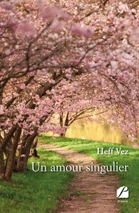 Heff Vez - Un amour singulier.