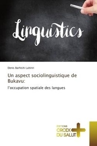 Denis Barhishi Luhiriri - Un aspect sociolinguistique de Bukavu - L'occupation spatiale des langues.