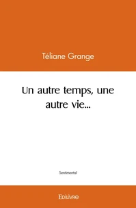 Un autre temps, une autre vie...