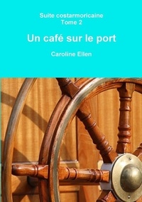 Caroline Ellen - Un café sur le port.