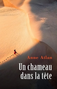 Anne Atlan - Un chameau dans la tête.
