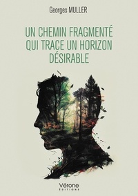 Georges Muller - Un chemin fragmenté qui trace un horizon désirable.