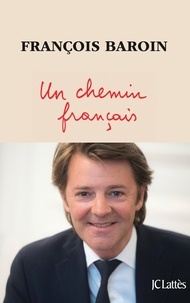 François Baroin - Un chemin français.