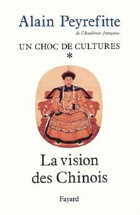 Un choc de cultures. Tome 1, La vision des Chinois