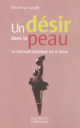 Un désir dans la peau. La chirurgie plastique sur le divan