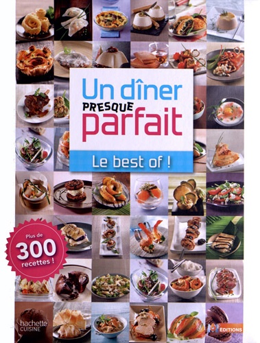  Hachette - Un dîner presque parfait - Le best of !.