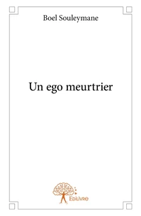 Un ego meurtrier
