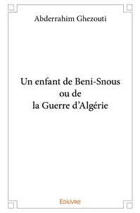 Un enfant de Beni-Snous ou de la Guerre d'Algérie