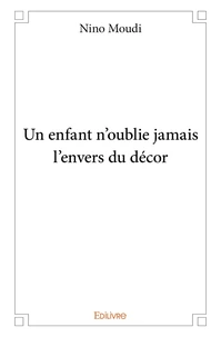 Un enfant n'oublie jamais l'envers du décor