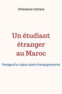 Alhassane Camara - Un étudiant étranger au Maroc - Partage d'un séjour plein d'enseignements.