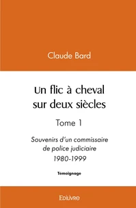 Un flic à cheval sur deux siècles