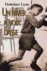 Dominique Laury - Un hiver à voix basse - Récit.