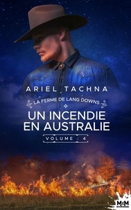 Ariel Tachna - La ferme de Lang Downs 4 : Un incendie en Australie - La ferme de Lang Downs, T4.