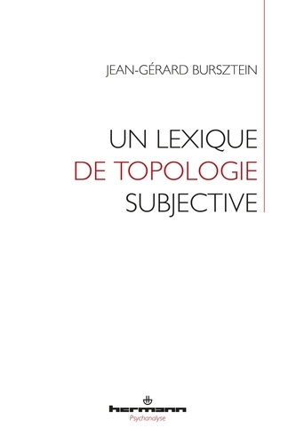 Jean-Gérard Bursztein - Un lexique de topologie subjective.