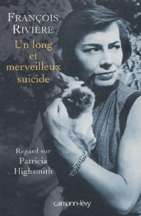 Un long et merveilleux suicide. Regard sur Patricia Highsmith
