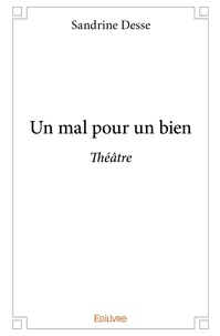 Un mal pour un bien
