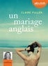 Claire Fuller - Un mariage anglais. 1 CD audio MP3