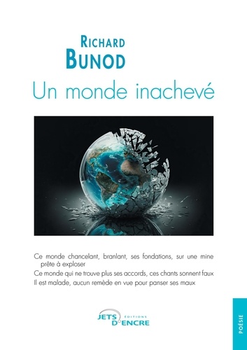 Richard Bunod - Un monde inachevé.