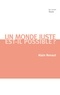 Alain Renaut - Un monde juste est-il possible ? - Contribution à une théorie de la justice globale.
