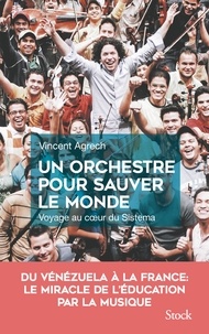 Vincent Agrech - Un orchestre pour sauver le monde.